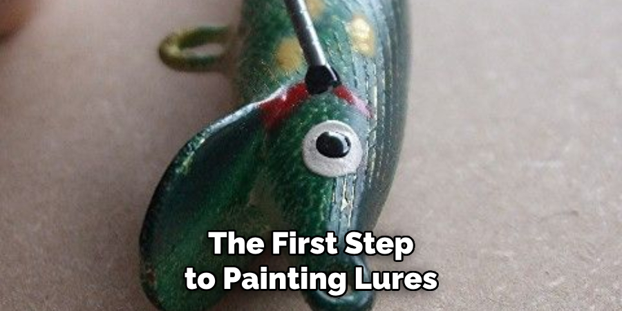 The First Step to Painting Lures