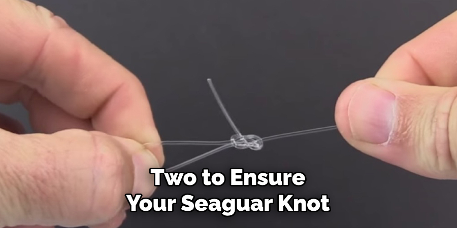 Two to Ensure Your Seaguar Knot