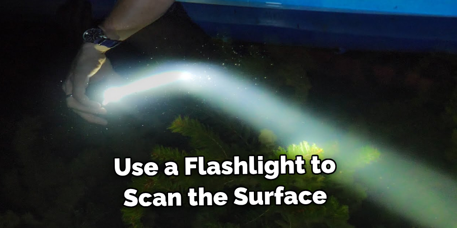 Use a Flashlight to Scan the Surface