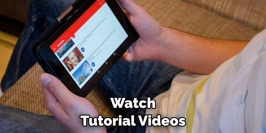 Watch Tutorial Videos