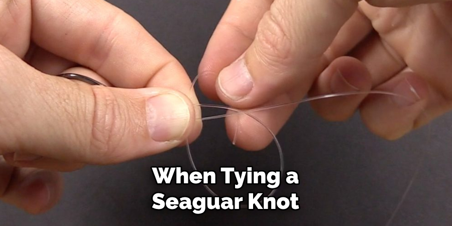 When Tying a Seaguar Knot