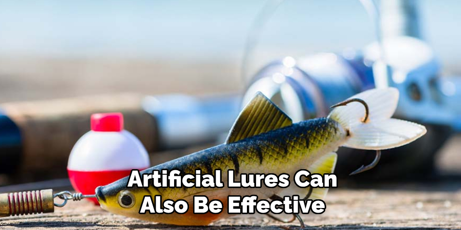 Artificial Lures Can Also Be Effective