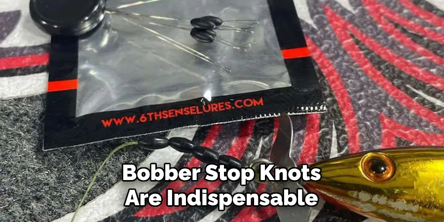 Bobber Stop Knots Are Indispensable