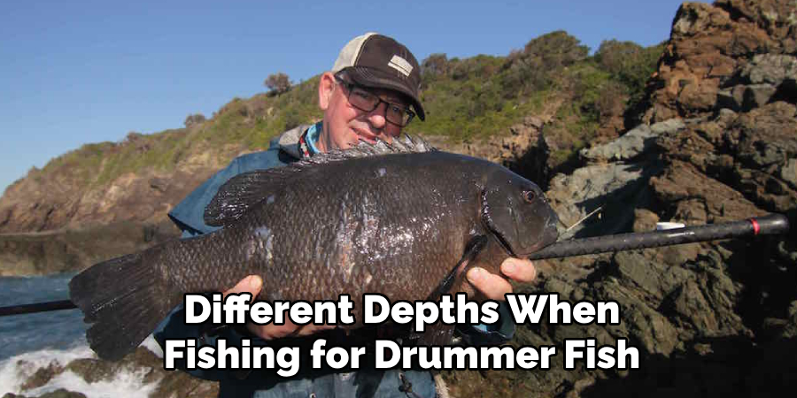 Different Depths When Fishing for Drummer Fish