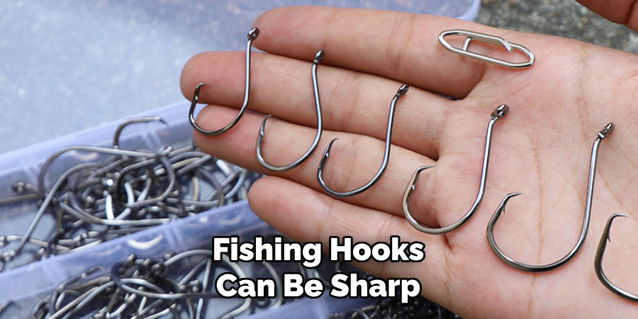 Fishing Hooks Can Be Sharp