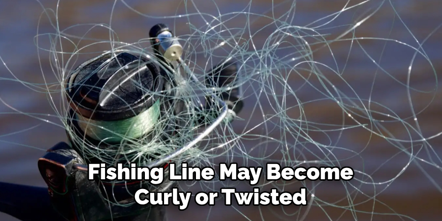 Fishing Line May Become Curly or Twisted