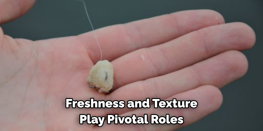 Freshness and Texture Play Pivotal Roles