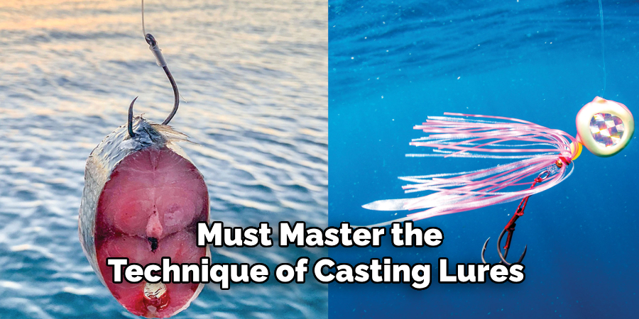 Must Master the Technique of Casting Lures 