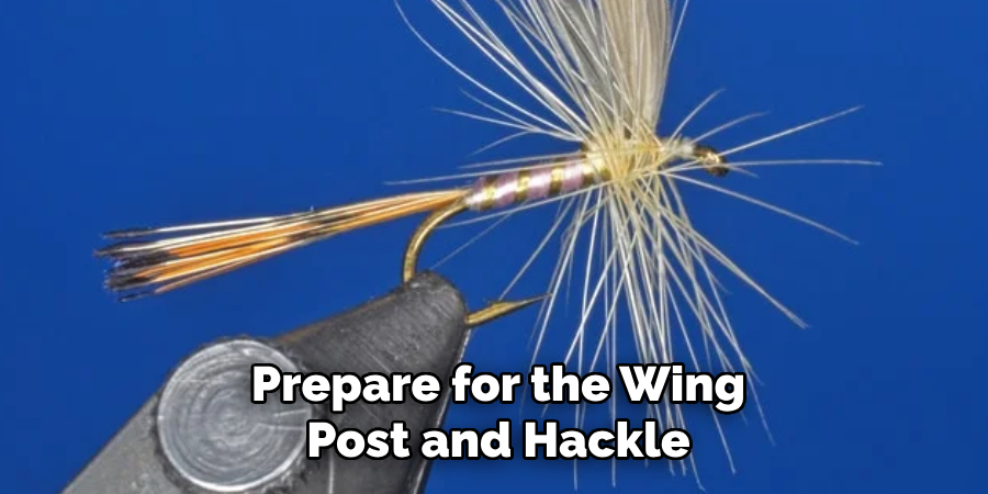 Prepare for the Wing Post and Hackle