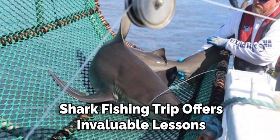 Shark Fishing Trip Offers Invaluable Lessons