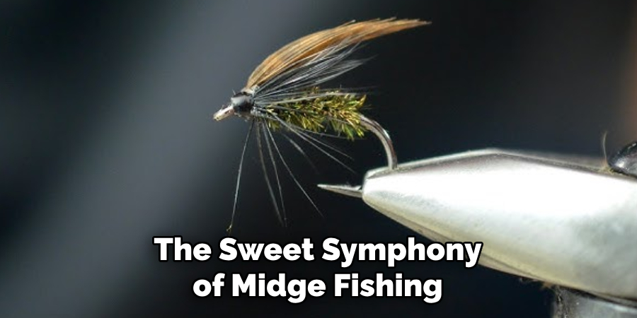 The Sweet Symphony of Midge Fishing