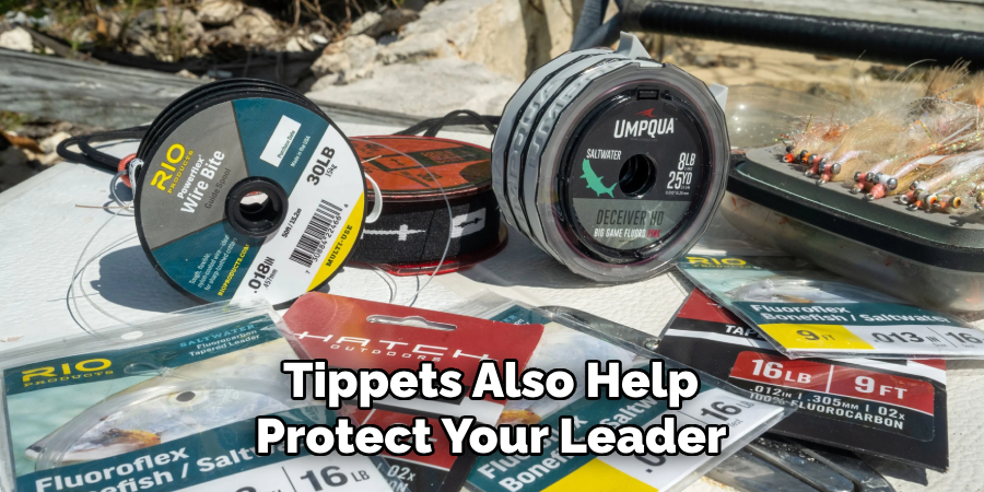 Tippets Also Help Protect Your Leader