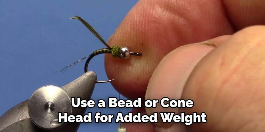 Use a Bead or Cone Head for Added Weight