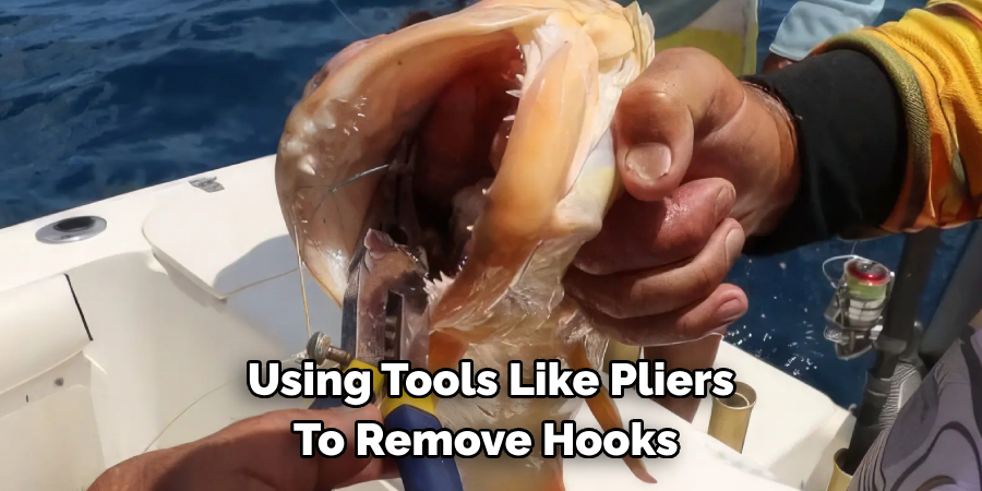 Using Tools Like Pliers To Remove Hooks