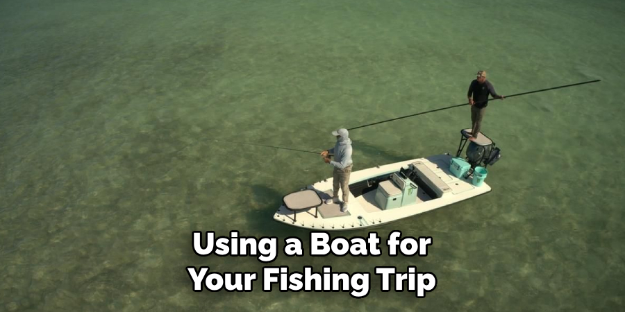 Using a Boat for Your Fishing Trip