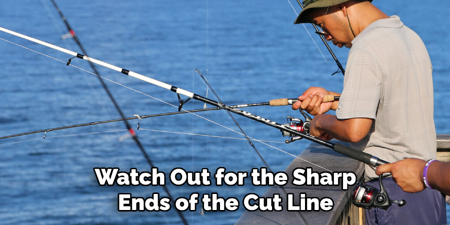 Watch Out for the Sharp Ends of the Cut Line