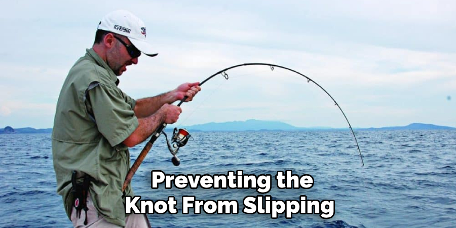 Preventing the
Knot From Slipping