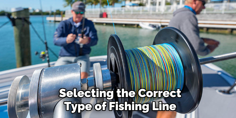 Selecting the Correct
Type of Fishing Line