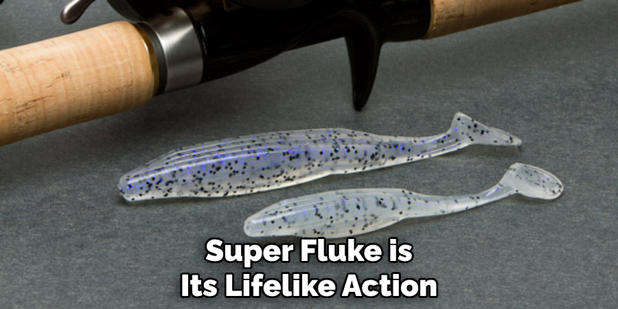 Super Fluke is
Its Lifelike Action