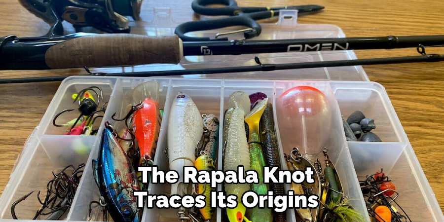 The Rapala Knot
Traces Its Origins