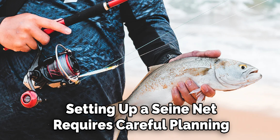 Setting Up a Seine Net Requires Careful Planning