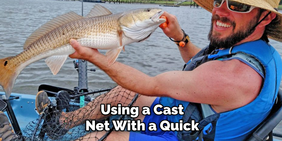 Using a Cast Net With a Quick