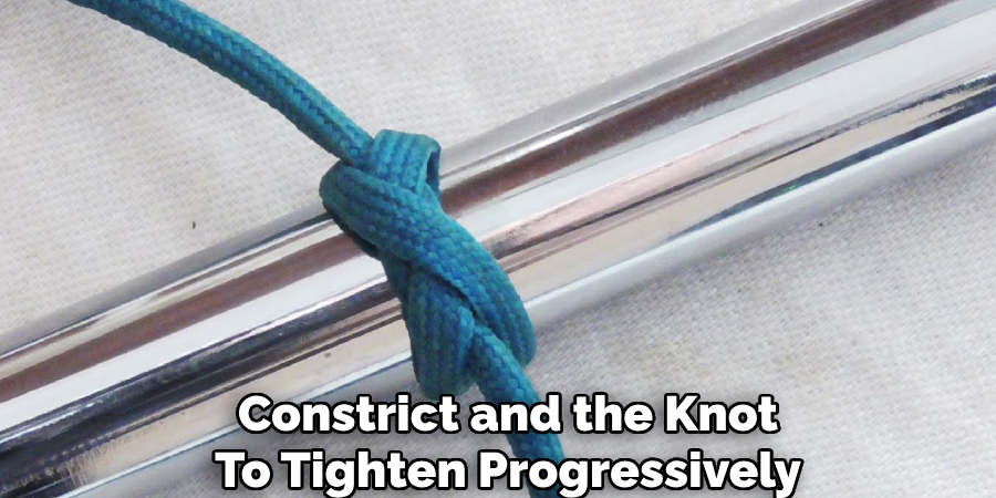 Constrict and the Knot
To Tighten Progressively