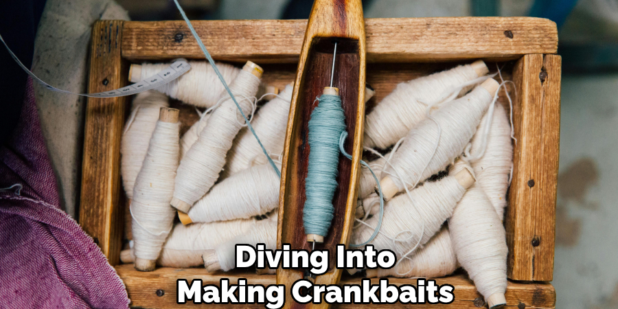 Diving Into
Making Crankbaits