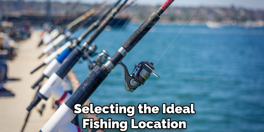 Selecting the ideal fishing location