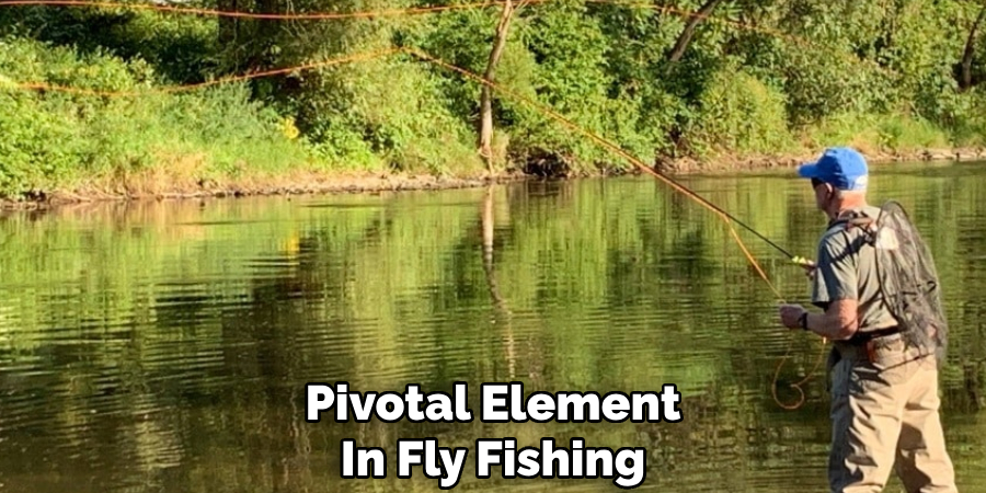 Pivotal Element
In Fly Fishing