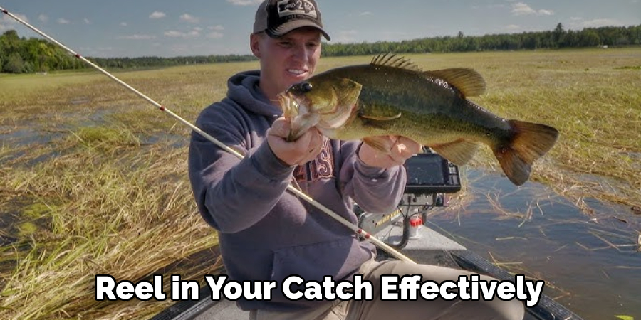 Reel in Your Catch Effectively