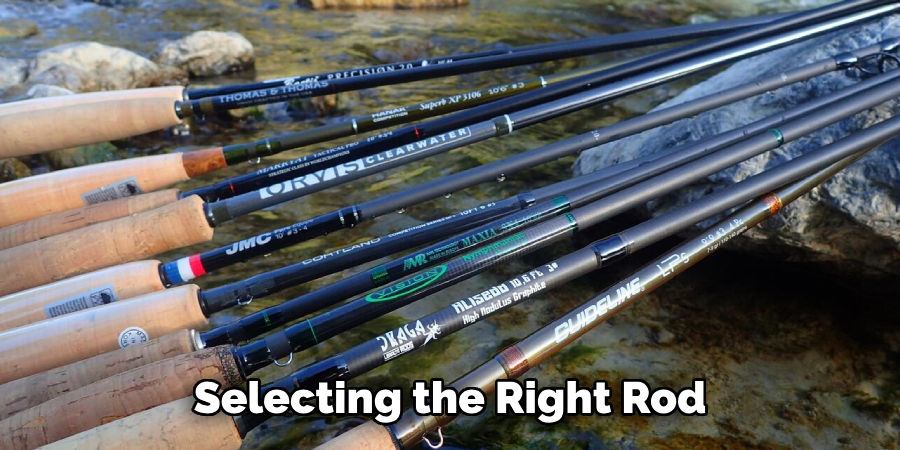 Selecting the Right Rod