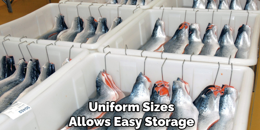 Uniform Sizes
Allows Easy Storage