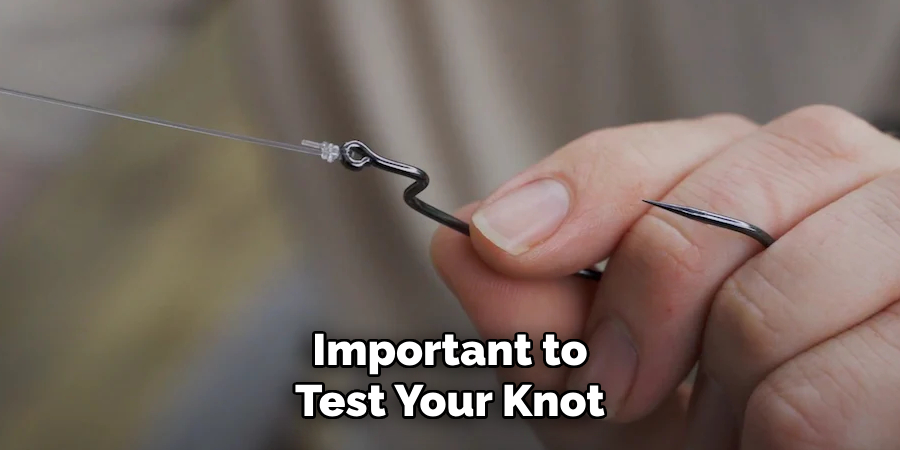 Important to Test Your Knot