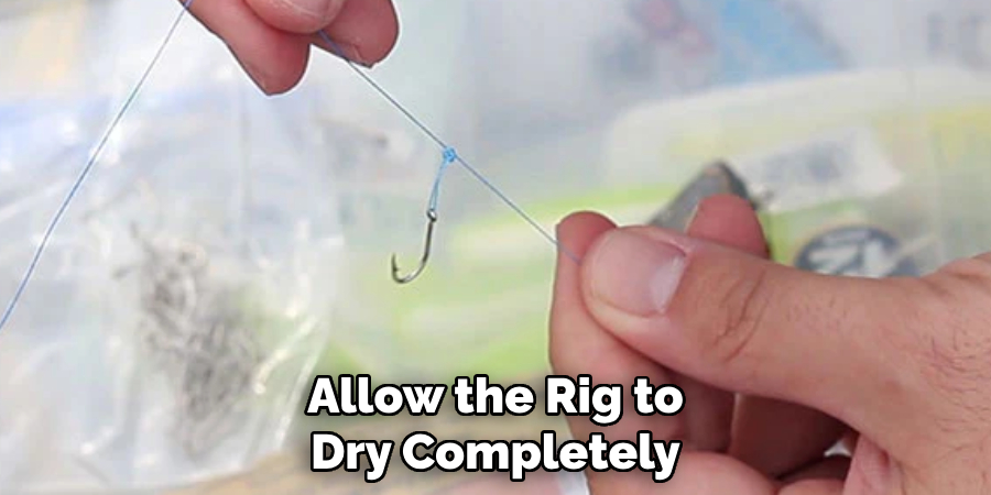 Allow the Rig to Dry Completely