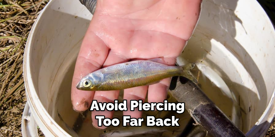 Avoid Piercing Too Far Back