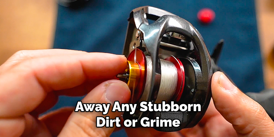 Away Any Stubborn Dirt or Grime