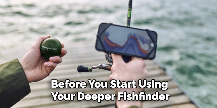 Before You Start Using Your Deeper Fishfinder