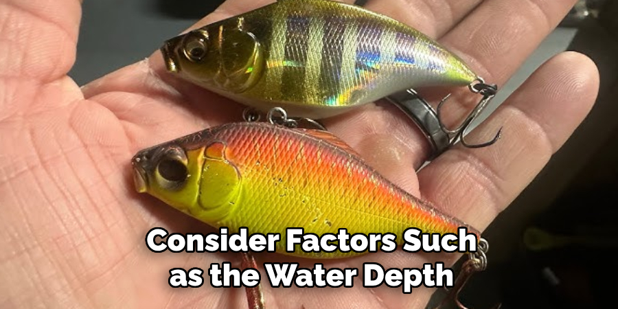 Consider Factors Such as the Water Depth