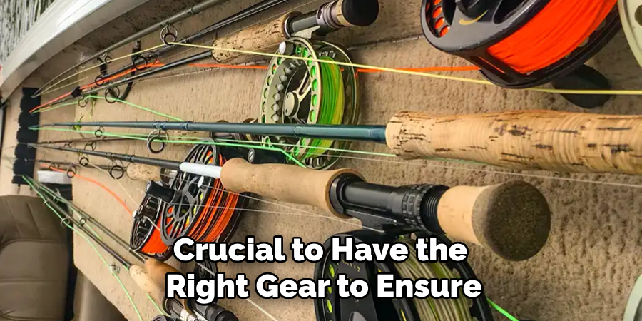 Crucial to Have the Right Gear to Ensure