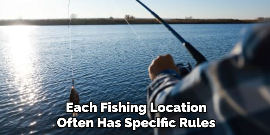 Each Fishing Location Often Has Specific Rules