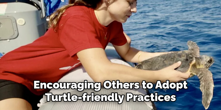 Encouraging Others to Adopt Turtle-friendly Practices