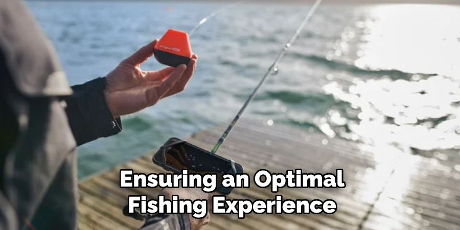 Ensuring an Optimal Fishing Experience