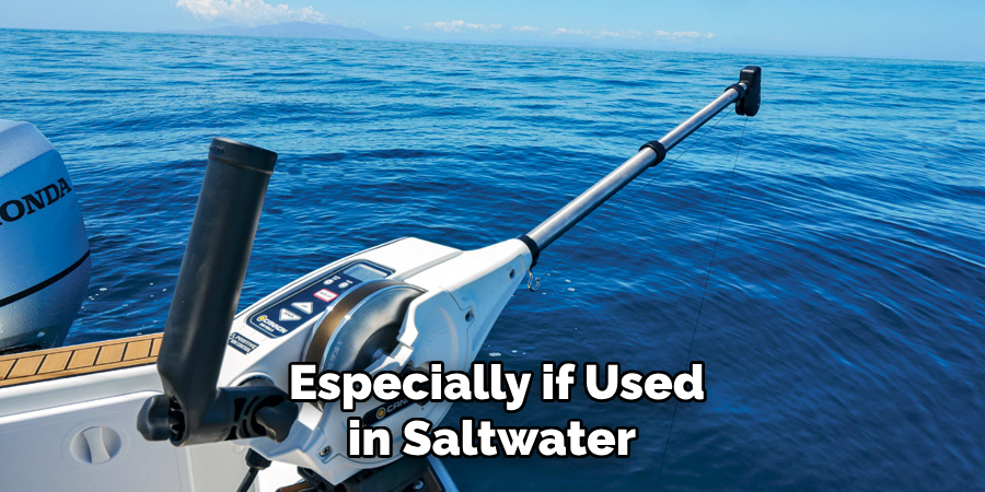 Especially if Used in Saltwater