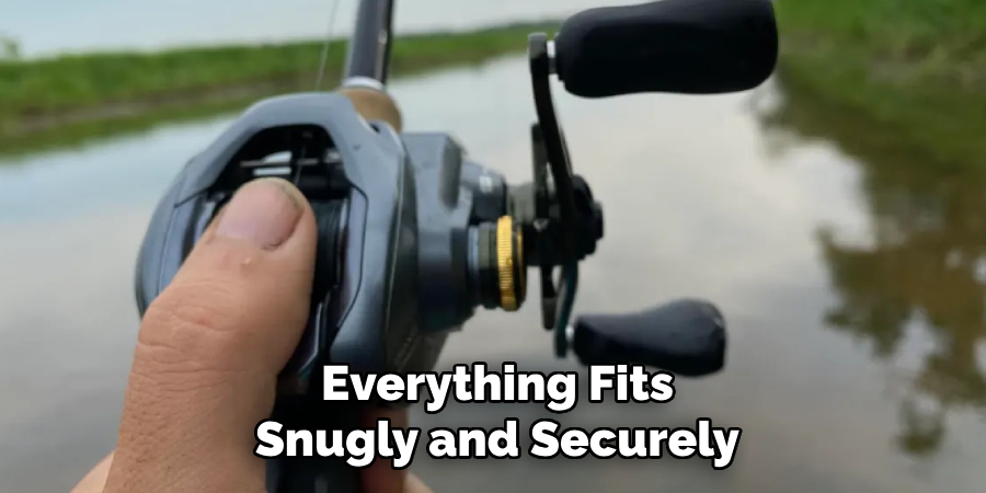 Everything Fits Snugly and Securely
