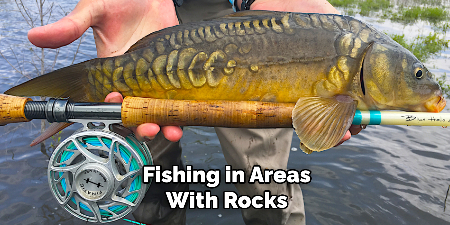 Fishing in Areas With Rocks