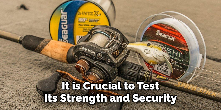 It is Crucial to Test Its Strength and Security