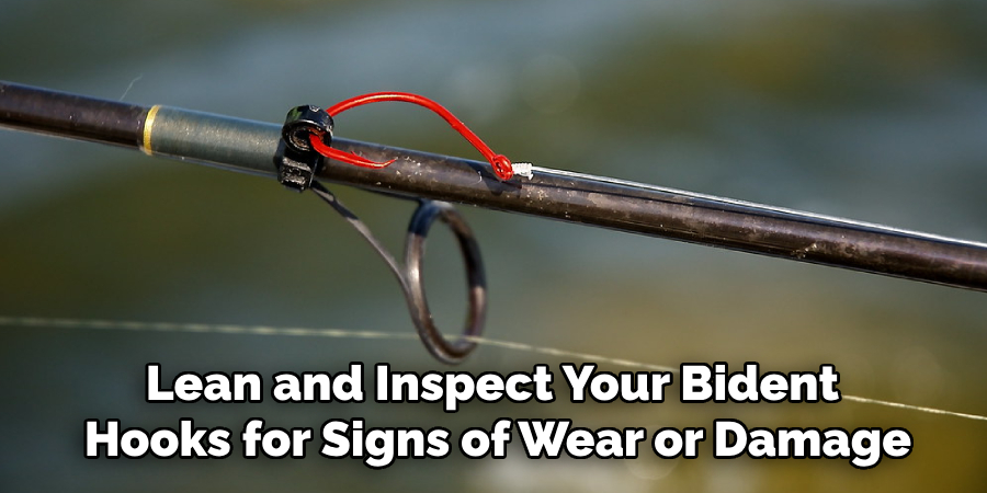 Lean and Inspect Your Bident Hooks for Signs of Wear or Damage