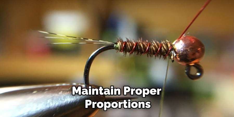 Maintain Proper Proportions