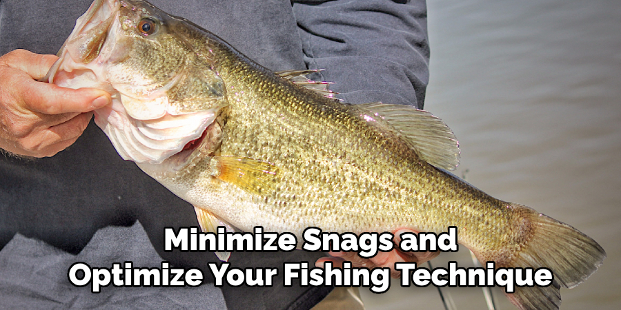 Minimize Snags and Optimize Your Fishing Technique